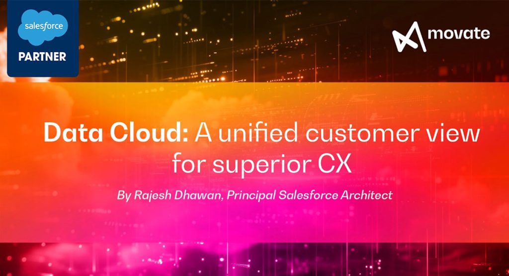 Data Cloud: Move from data silos to a unified customer view for superior CX