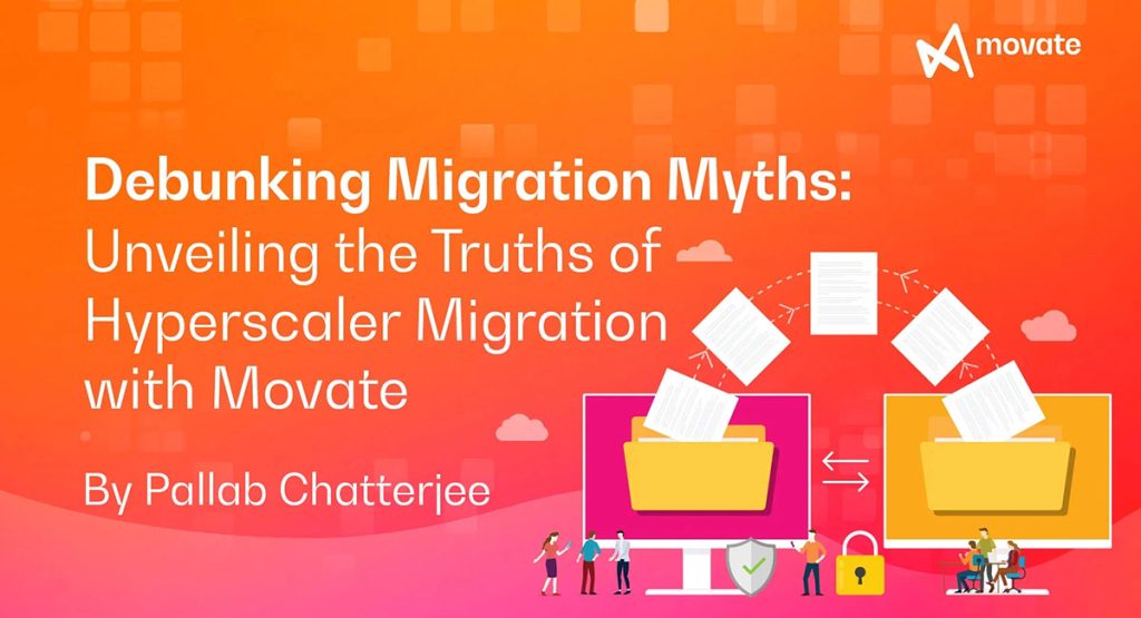 Debunking Migration Myths: Unveiling the Truths of Hyperscaler Migration with Movate