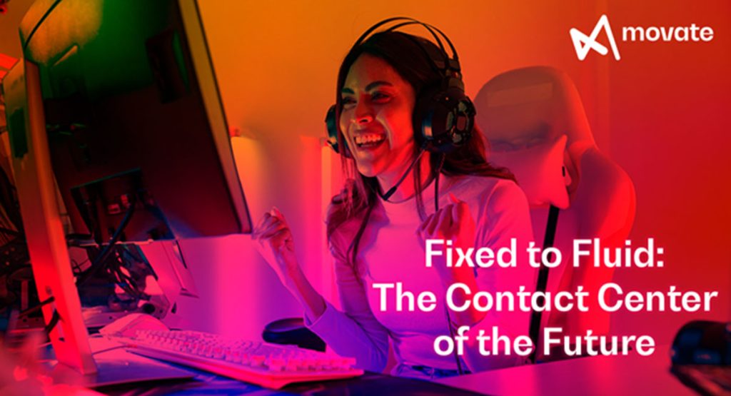 From Fixed to Fluid: The Contact Center of the Future