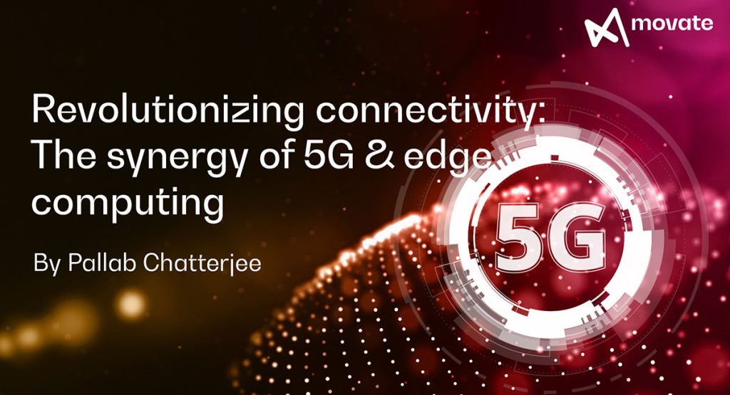 Revolutionizing Connectivity: The Synergy of 5G and Edge Computing