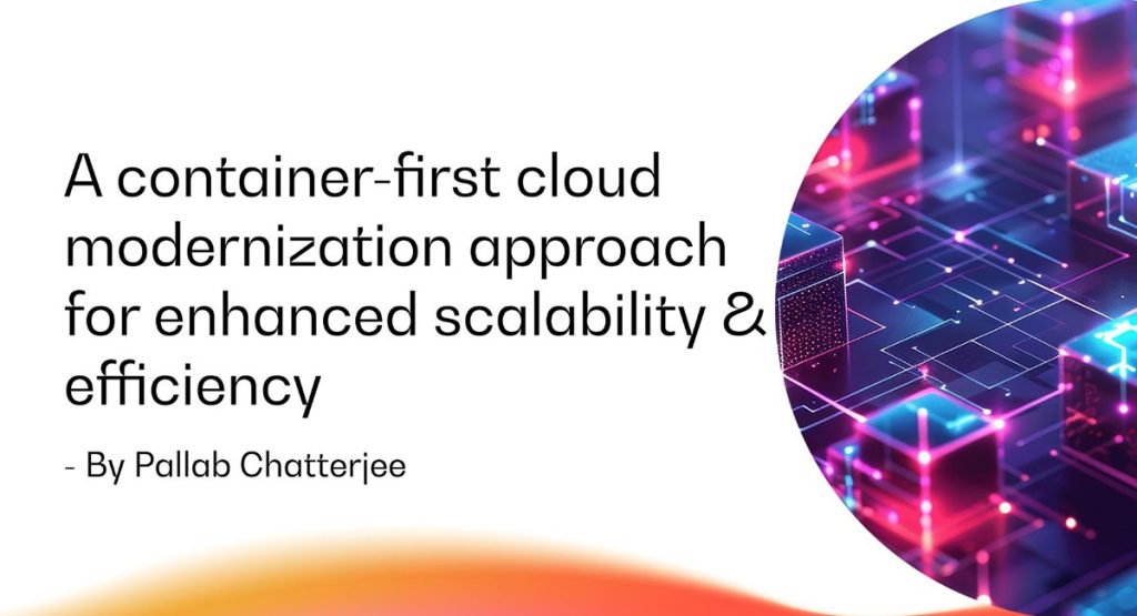 A container-first cloud modernization approach for enhanced scalability and efficiency