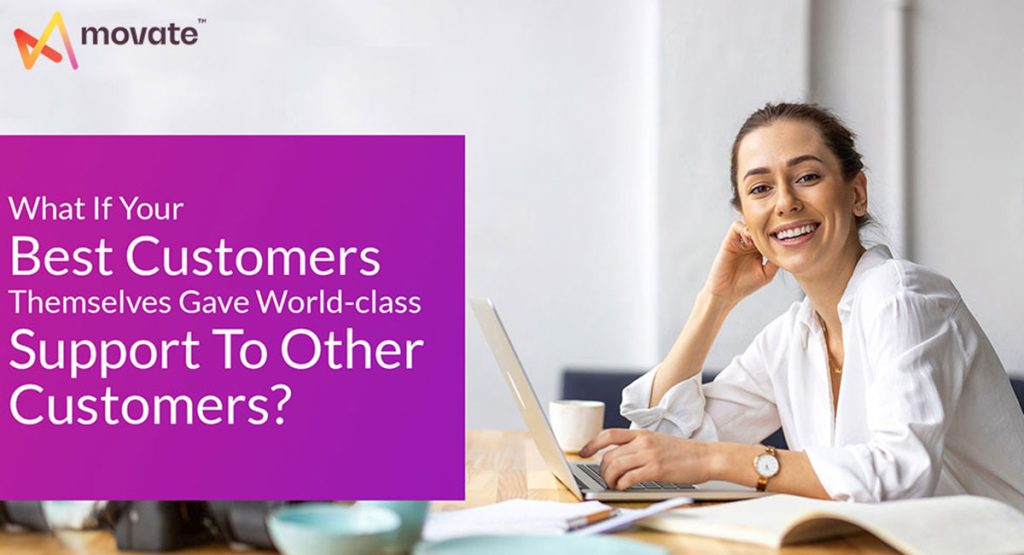 What if your best customers themselves gave world-class support to other customers?