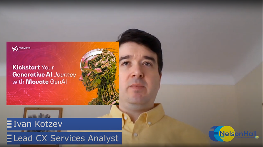 Ivan Kotzev, Lead CX Services Analyst, discusses Movate's pursuit of Gen AI opportunities across CX, BPS, and IT support services